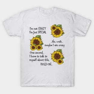 Sunflower I'm Not Crazy I'm Just Special T-Shirt